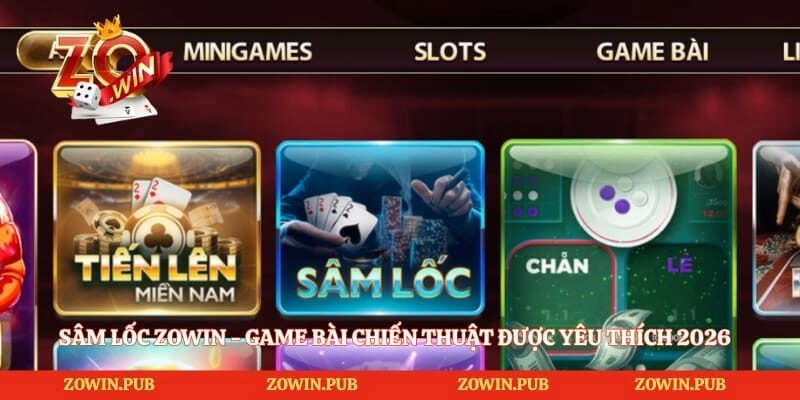 Sâm Lốc Zowin – Game Bài Chiến Thuật Được Yêu Thích 2026
